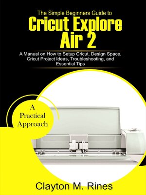 cover image of The Simple Beginners Guide to Cricut Explore Air 2